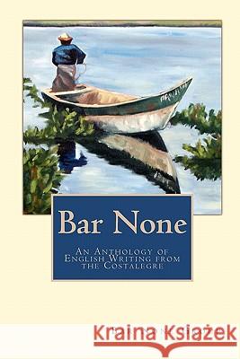 Bar None: An Anthology of English Writing from the Costalegre Bar None Group                           Mark Butkus Chynna Chilton 9781453830772 Createspace - książka