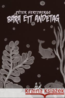 Bara ett andetag Peter Hertzberg 9781714551262 Blurb - książka