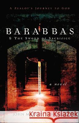 Barabbas & The Sword of Sacrifice John Marcus Tompkins 9781591608592 Xulon Press - książka