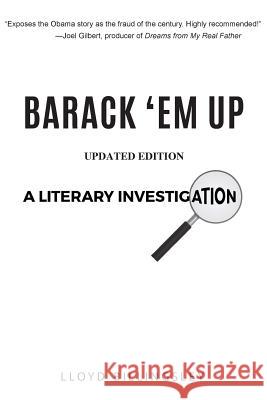 Barack 'em Up: A Literary Investigation Lloyd Billingsley 9780996858120 Centershot Books - książka