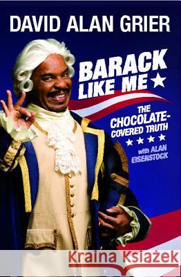 Barack Like Me: The Chocolate-Covered Truth David Alan Grier Alan Eisenstock 9781439156827 Touchstone Books - książka