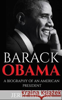 Barack Obama: A Biography of an American President Jerry Wilson 9781761037719 Ingram Publishing - książka