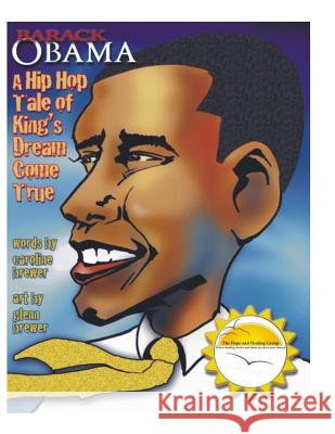 Barack Obama: A Hip Hop Tale of King's Dream Come True Caroline Brewer 9781508656425 Createspace - książka