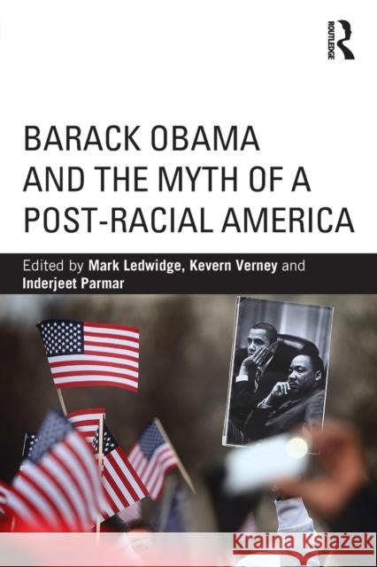 Barack Obama and the Myth of a Post-Racial America   9780415813945  - książka