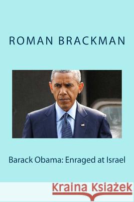 Barack Obama: Enraged at Israel Roman Brackman 9781505322194 Createspace - książka