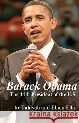 Barack Obama: The 44th President of the U.S. Tahlyah Ellis Eboni Ellis Cuvas Ellis 9780981955001 Rogers OSS - książka