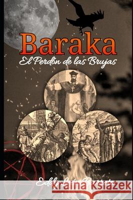 Baraka, El Perdón de las Brujas León Barreto, Eddy 9781086600889 Independently Published - książka