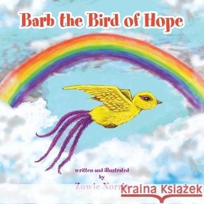 Barb the Bird of Hope Zowie Norris 9781665590310 Authorhouse UK - książka