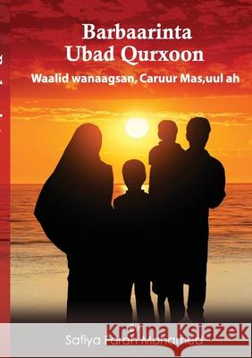 Barbaarinta Ubad Qurxoon: Adkaysi Waalid, Ubad Xilkas Ah Safiya Mohamed 9781716348723 Lulu.com - książka
