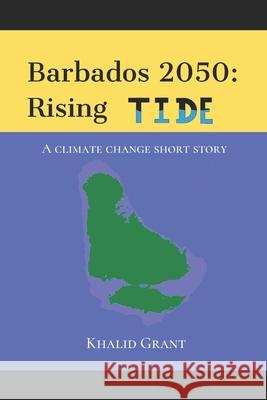 Barbados 2050: Rising Tide: A climate change short story Khalid Grant 9781709455384 Independently Published - książka