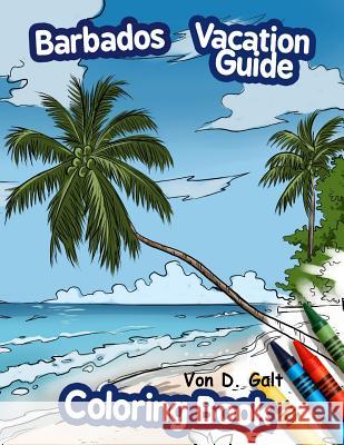 Barbados Vacation Guide Coloring Book Von D. Galt 9781522812166 Createspace Independent Publishing Platform - książka