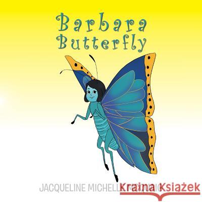 Barbara Butterfly Jacqueline Michelle McQuaig 9781984560063 Xlibris Us - książka