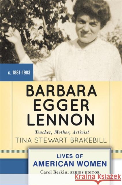 Barbara Egger Lennon: Teacher, Mother, Activist Brakebill, Tina Stewart 9780813347974 Westview Press - książka