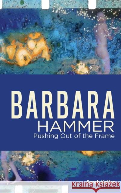 Barbara Hammer: Pushing Out of the Frame Sarah Keller 9780814348598 Wayne State University Press - książka