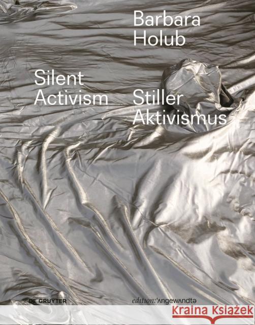 Barbara Holub - Stiller Aktivismus / Silent Activism Başak Şenova 9783110790818 de Gruyter - książka