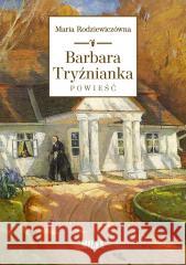 Barbara Tryźnianka Maria Rodziewiczówna 9788368220483 Miles - książka
