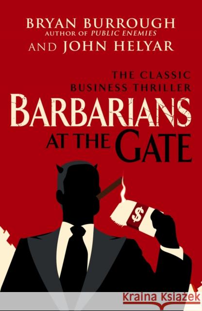 Barbarians At The Gate Bryan Burrough 9780099545835 Cornerstone - książka