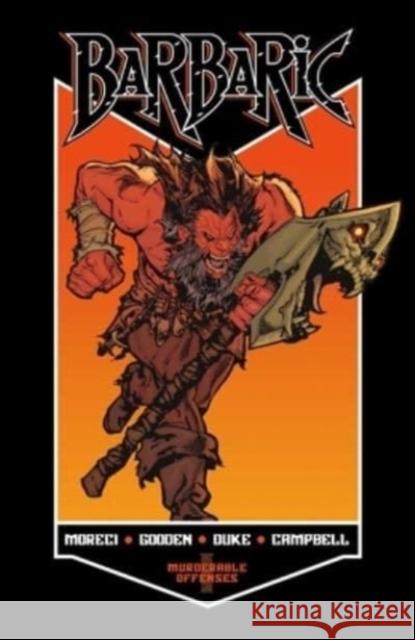 BARBARIC Vol. 1: Murderable Offenses Michael Moreci Nathan C. Gooden Adrian F. Wassel 9781638491798 Vault Comics - książka