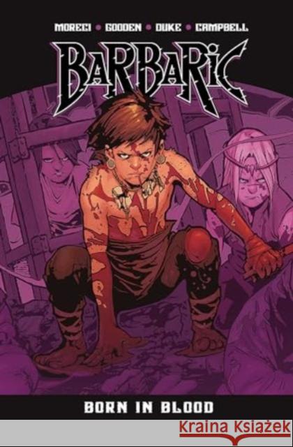 Barbaric Vol. 4: Born in Blood Michael Moreci Nathan C. Gooden Jim Campbell 9781638492306 Vault Comics - książka