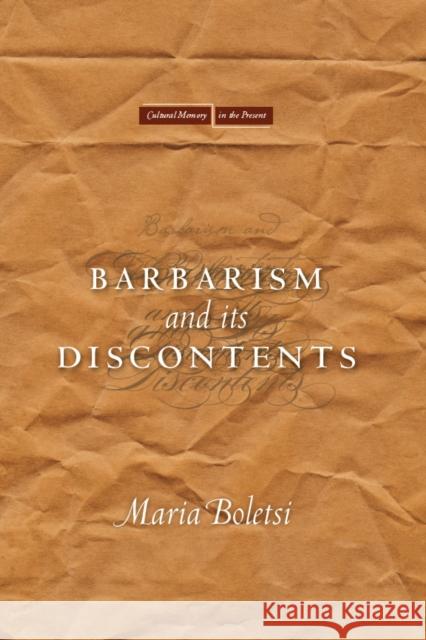 Barbarism and Its Discontents Maria Boletsi 9780804782760 Stanford University Press - książka