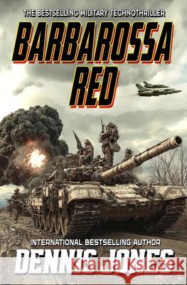 Barbarossa Red: A Military Technothriller Dennis Jones 9781635295955 Caliber Books - książka