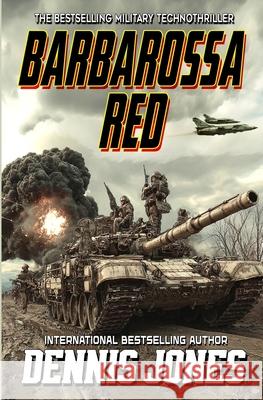 Barbarossa Red: A Military Technothriller Dennis Jones 9781635295962 Caliber Books - książka