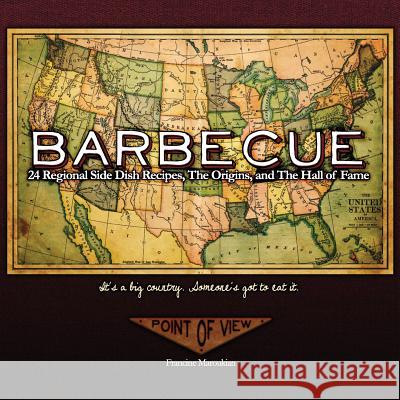 Barbecue: 24 Regional Side Dishes: The Origins, Essays and The Hall of Fame Aiazzi, Tony 9781548801304 Createspace Independent Publishing Platform - książka