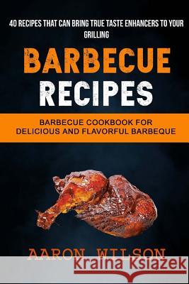 Barbecue Recipes: (2 in 1): Barbecue Cookbook For Delicious And Flavorful Barbeque (Recipes That Can Bring True Taste Enhancers To Your Hinkle, Anthony 9781981633777 Createspace Independent Publishing Platform - książka