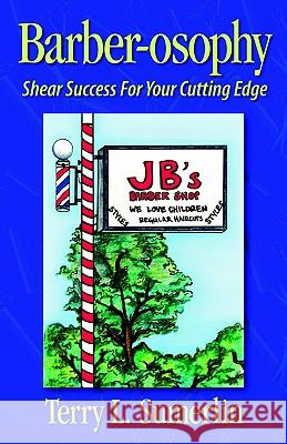 Barber-osophy: Shear Success for Your Cutting Edge Sumerlin, Terry L. 9780965966207 S L E Publishing - książka