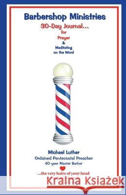 Barbershop Ministries' 30 Days to...: _____________________ Prayer [Request] by __________ Prayer [Person Praying] Michael Luther Shelah Sandefur 9781892172198 yOur BackYard - książka