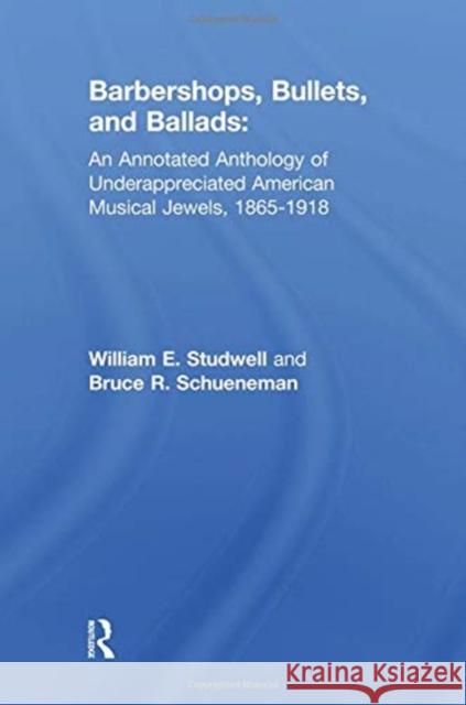 Barbershops, Bullets, and Ballads: An Annotated Anthology of Underappreciated American Musical Jewels, 1865-1918: An Annotated Anthology of Underappre Studwell, William E. 9781138964372 Taylor and Francis - książka