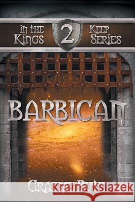 Barbican: Book 2 in the Kings Keep Series Butz, Graeme 9781493101009 Xlibris Corporation - książka