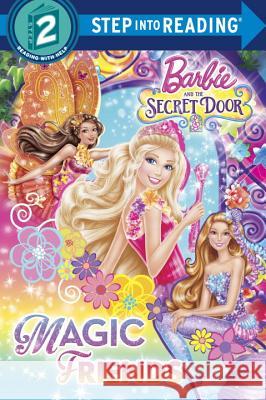 Barbie and the Secret Door: Magic Friends Chelsea Eberly 9780385382960 Random House Books for Young Readers - książka