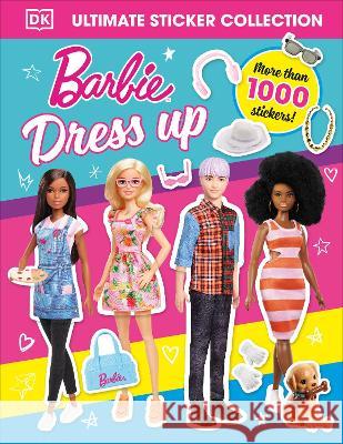 Barbie Dress-Up Ultimate Sticker Collection Dk 9780744082784 DK Publishing (Dorling Kindersley) - książka