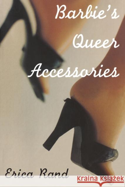 Barbie's Queer Accessories Erica Rand Michael Moon Michele A. Barale 9780822316206 Duke University Press - książka