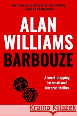 Barbouze: A heart-stopping international terrorist thriller Alan Williams 9781913335892 Sapere Books - książka