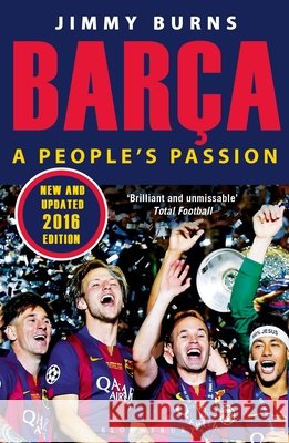 Barca: A People's Passion Jimmy Burns 9781408878200 Bloomsbury Publishing PLC - książka