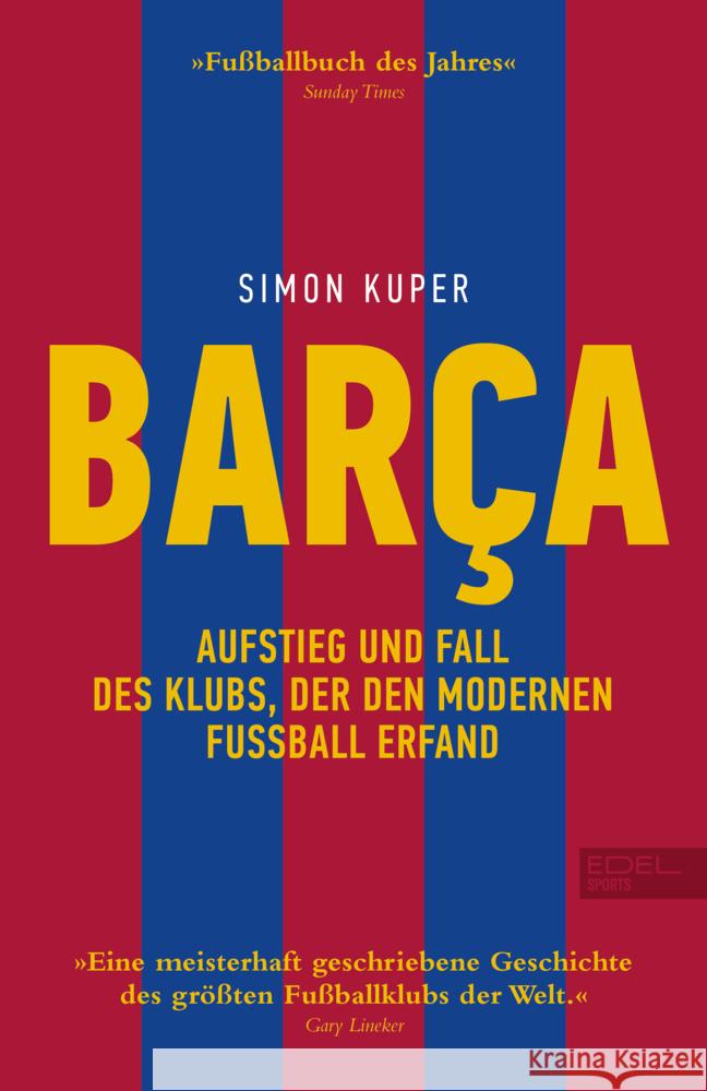 BARCA. Aufstieg und Fall des Klubs, der den modernen Fußball erfand Kuper, Simon 9783985880454 Edel Sports - ein Verlag der Edel Verlagsgrup - książka