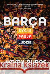 Barca. Życie, pasja, ludzie w.3 Jimmy Burns 9788383300856 Sine Qua Non - książka