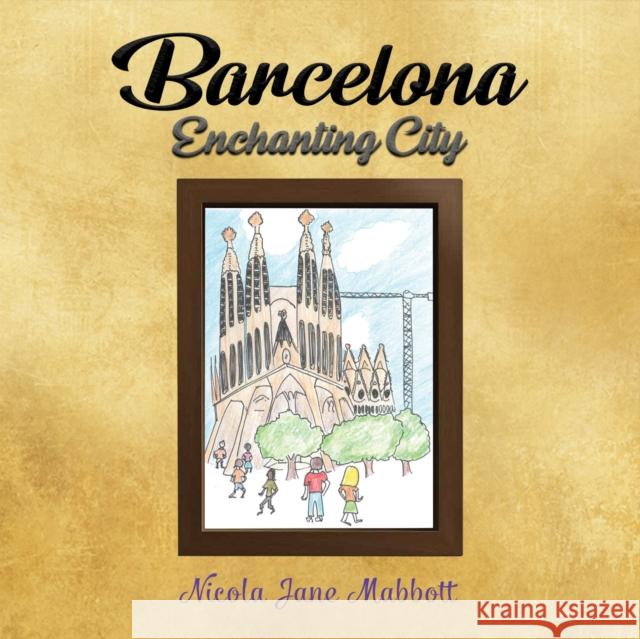 Barcelona - Enchanting City Nicola Jane Mabbott 9781528983785 Austin Macauley Publishers - książka