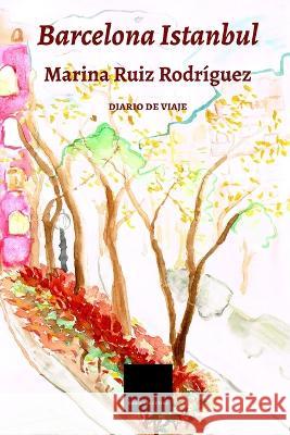 Barcelona Istanbul: Diario de viaje Marina Ruiz Rodríguez 9786077964308 Ediciones Zetina - książka