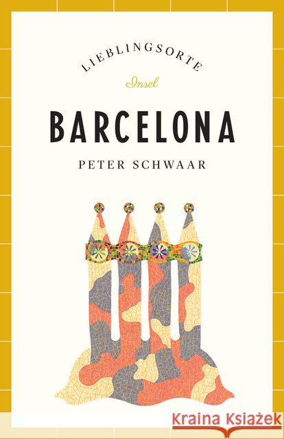 Barcelona - Lieblingsorte Schwaar, Peter 9783458360636 Insel Verlag - książka