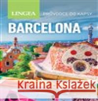 Barcelona - Průvodce do kapsy kolektiv autorů 9788077000741 Lingea - książka