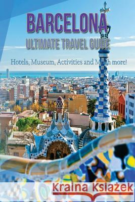 Barcelona Ultimate Travel guide Nrbooks 9781499542622 Createspace - książka