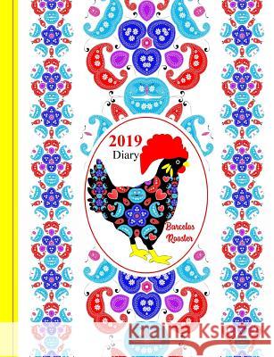 Barcelos Rooster: 2019 Diary Shayley Stationery Books 9781790335442 Independently Published - książka