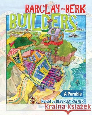 Barclay & Berk Builders: A Parable Beverley Rayner, James Hensman 9781988928555 Castle Quay Books - książka