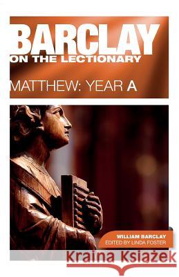 Barclay on the Lectionary: Matthew, Year a William Barclay 9780715209721  - książka