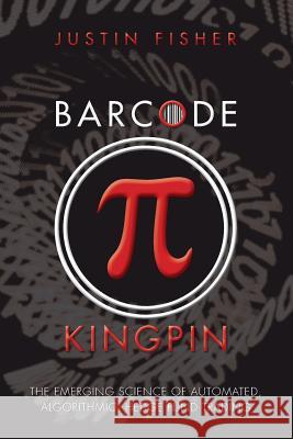 Barcode Kingpin: The emerging science of automated, algorithmic, hedge fund trading Fisher, Justin 9781517570705 Createspace Independent Publishing Platform - książka