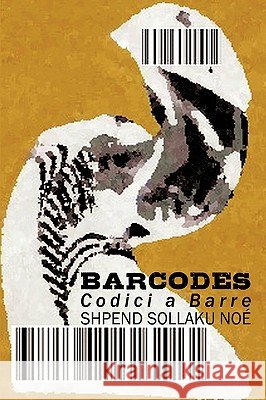 Barcodes: Codici a Barre Noé, Shpend Sollaku 9781449053994 Authorhouse - książka