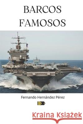 Barcos Famosos Fernando Hernandez Perez   9798850666323 Independently Published - książka